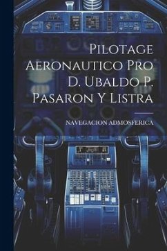 Pilotage Aeronautico Pro D. Ubaldo P. Pasaron Y Listra - Admosferica, Navegacion