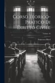Corso Teorico-pratico Di Diritto Civile; Volume 10