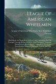 League Of American Wheelmen: Hand-book And Road-book Of New York, Containing Also The Principal Through Routes Of Maine, New Hampshire, Vermont, Ma