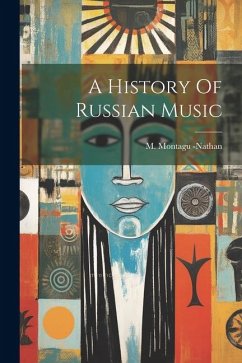 A History Of Russian Music - Nathan, M. Montagu