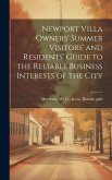 Newport Villa Owners' Summer Visitors' and Residents' Guide to the Reliable Business Interests of the City