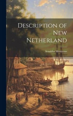 Description of New Netherland - Montanus, Arnoldus