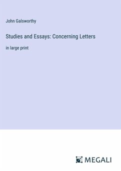 Studies and Essays: Concerning Letters - Galsworthy, John