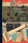 Stories of Industry; Volume 1