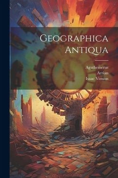 Geographica Antiqua - Gronovius, Jacobus; Agathemerus