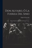 Don Alvaro, Ó La Fuerza Del Sino