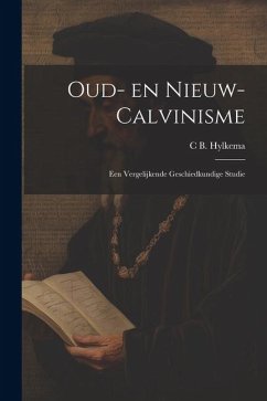 Oud- en nieuw- Calvinisme - Hylkema, C B Oud- en nieuw- Calvinisme - Hylkema, C B