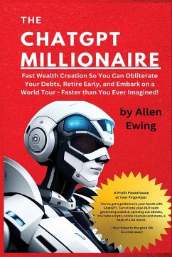 The ChatGPT Millionaire - Ewing, Allen