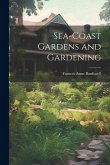 Sea-Coast Gardens and Gardening