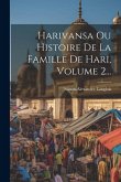 Harivansa Ou Histoire De La Famille De Hari, Volume 2...