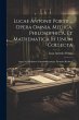 Lucae Antonii Portii ... Opera Omnia,... - Bild 1
