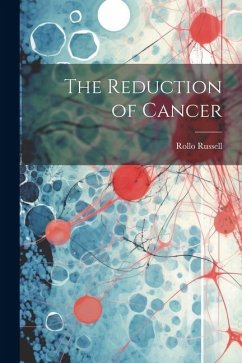 The Reduction of Cancer - Russell, Rollo