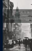 Peru As It Is: A Residence in Lima, and Other Parts of the Peruvian Republic