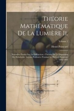 Théorie Mathématique De La Lumière Ii. - Poincaré, Henri