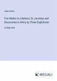 Five Weeks in a Balloon; Or, Journeys and Discoveries in Africa by Three Englishmen