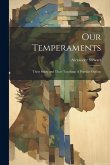 Our Temperaments: Their Study and Their Teaching: A Popular Outline