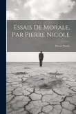Essais De Morale, Par Pierre Nicole