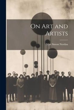 On art and Artists - Nordau, Max Simon