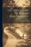 The Limitations of Human Responsibility