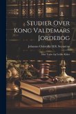 Studier Over Kong Valdemars Jordebog: Efter Trykte Og Utrykte Kilder