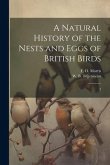 A Natural History of the Nests and Eggs of British Birds: 2