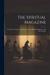 The Spiritual Magazine; Or, Saint's... - Bild 1