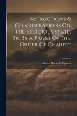 Instructions & Considerations On The Religious State, Tr. By A Priest Of The Order Of Charity
