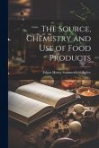 The Source, Chemistry and Use of Food Products