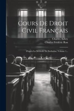 Cours De Droit Civil Français: D'après La Méthode De Zachariae, Volume 1... - Aubry, Charles