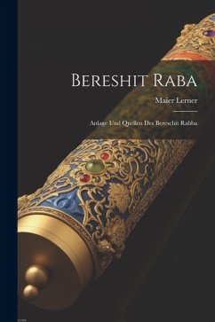 Bereshit Raba: Anlage Und Quellen Des Bereschit Rabba - Lerner, Maier