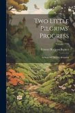 Two Little Pilgrims' Progress: A Story Of The City Beautiful; Volume 1910