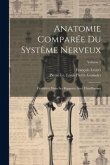 Anatomie Comparée Du Système Nerveux: Considéré Dans Ses Rapports Avec L'intelligence; Volume 2