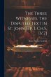 The Three Witnesses, The Disputed Text... - Bild 1