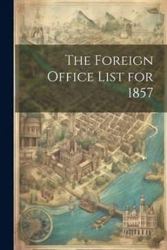 The Foreign Office List for 1857 - Anonymous