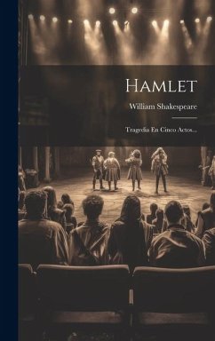 Hamlet: Tragedia En Cinco Actos... - Shakespeare, William