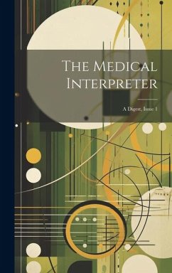 The Medical Interpreter: A Digest, Issue 1 - Anonymous