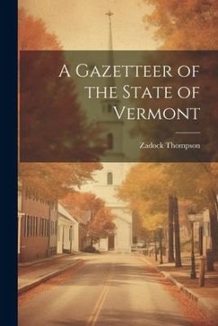 A Gazetteer of the State of Vermont - Thompson, Zadock