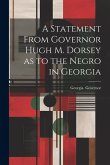 A Statement From Governor Hugh M. Dorsey as to the Negro in Georgia