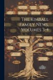 The Kimball Family News, Volumes 3-4