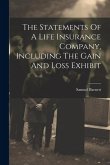 The Statements Of A Life Insurance Company, Including The Gain And Loss Exhibit