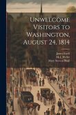 Unwelcome Visitors to Washington, August 24, 1814