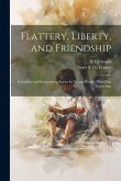 Flattery, Liberty, and Friendship: Instructive and Entertaining Stories for Young People: With Fine Engravings