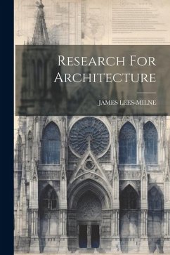 Research For Architecture - Lees-Milne, James