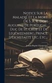 Notice Sur La Maladie Et La Mort De S. A. R. Dom Augusto De Portugal, Duc De St. Cruz Et De Leuchtenberg, Prince D'eichstaett Etc. Etc...