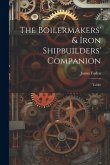 The Boilermakers' & Iron Shipbuilders' Companion: Tables