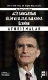 Aziz Sancardan Bilim ve Ulusal Kalkinma Üzerine Aforizmalar