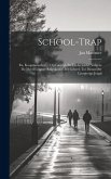 School-Trap: En, Koopmans-Styl ... Op-Gesteld, En Uit-Gewerkt; Volgens De Meest G'agtste Rékenkonst; In't Geheel; Tot Dienst Der Le