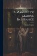 A Manual of Marine Insurance - Bild 1