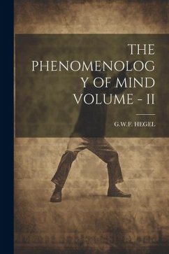 The Phenomenology of Mind Volume - II - Hegel, Gwf