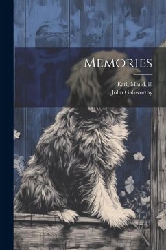 Memories - Galsworthy, John; Earl, Maud